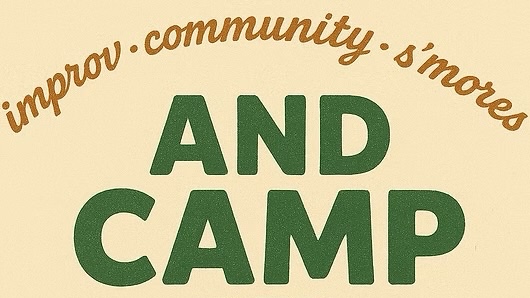 And Camp poster, cropped to just the name of the camp and the values improv, community, s’mores
